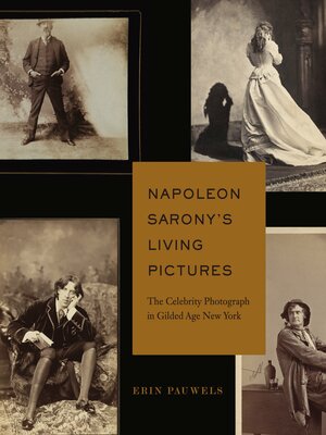 cover image of Napoleon Sarony's Living Pictures